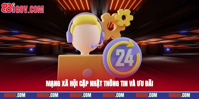 Mạng xã hội cập nhật thông tin và ưu đãi